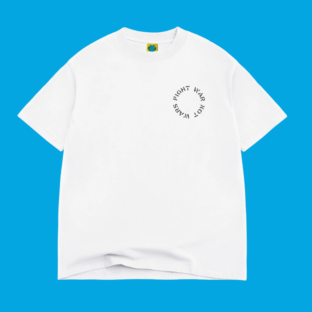 Fight War, Not Wars T Shirt