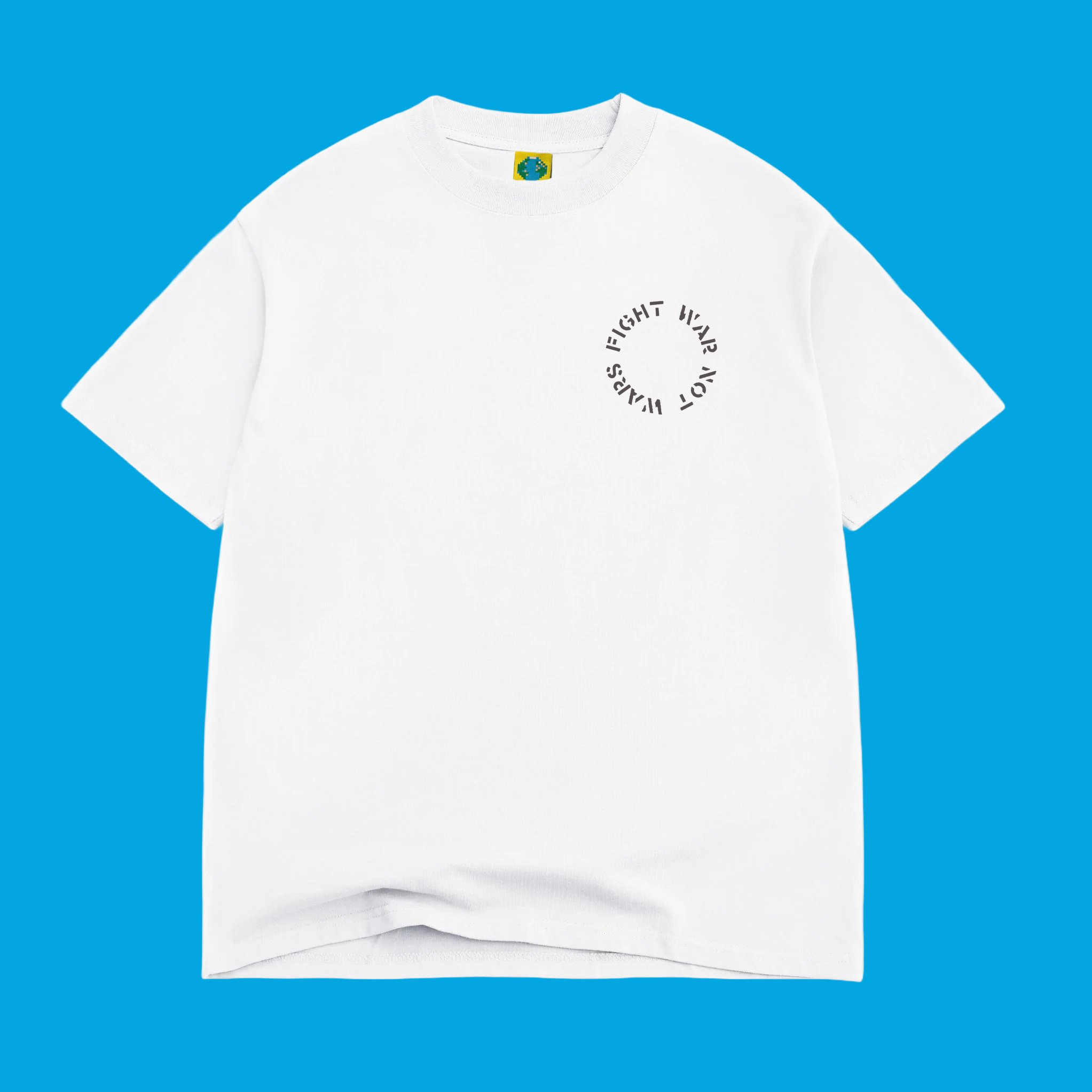 Fight War, Not Wars T Shirt